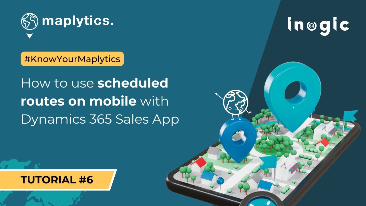 Tutorial 6 - How to use scheduled routes on mobile with Dynamics 365 ...