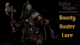 Darkest Dungeon Lore: Bounty Hunter