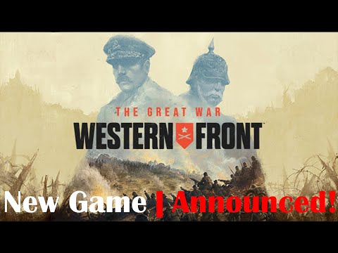 New Game Announced! | The Great War: Western Front