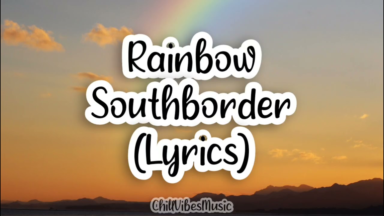Rainbow - South Border (Lyrics)