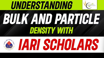 Understanding Bulk and Particle Density with IARI Scholars