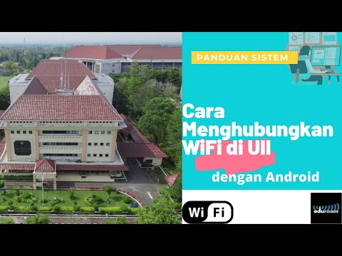 Cara Mengkoneksikan WiFi di UII dengan Android