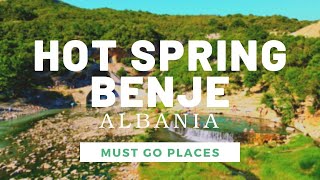 HOT SPRING BENJE (Llixhat e Permetit) - ALBANIA 2022