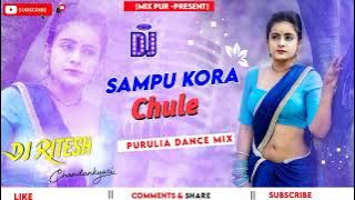 Sampu Kora Chule ~~ Purulia Dance Mix ~~Dj Ritesh Chandankyari