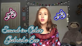 sound in color gabriela bee a cappella cover by 10 year old presley noelle