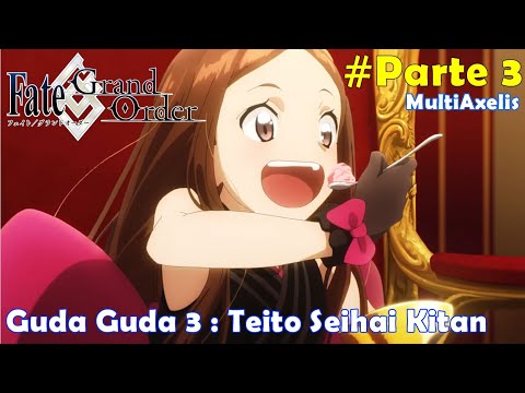 Fate GUDAGUDA 3 : Teito Seihai Kitan (Parte 3) - Reacción en Español || Stream FGO 1246 @MultiAxelis