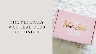 The February Wax Seal Club Unboxing