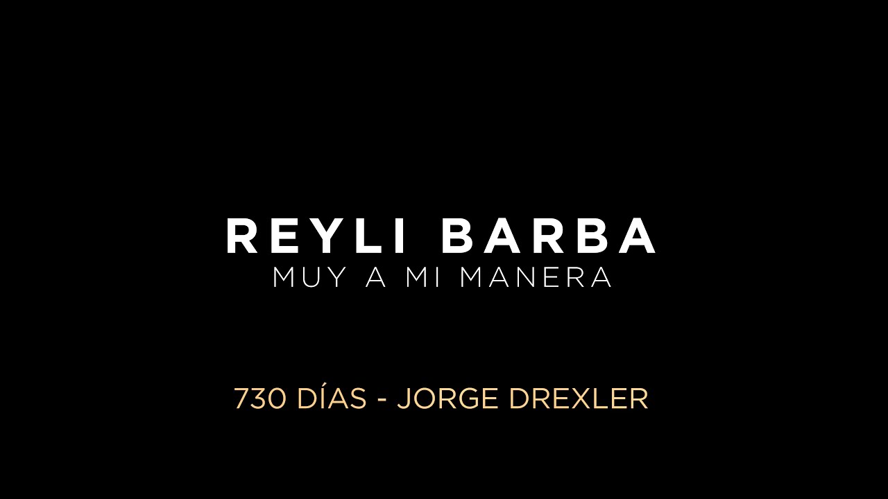 Reyli Barba - 730 Días (Jorge Drexler)