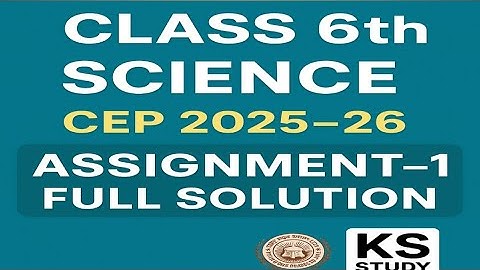 Class 6th Science CEP 2025-26 | Assignment-1 Full Solution | PSEB | KS STUDY Channel