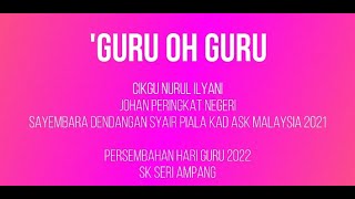 SAJAK GURU OH GURU - CIKGU NURUL ILYANI (PERSEMBAHAN HARI GURU 2022)