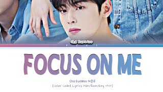 CHA EUN WOO 'FOCUS ON ME' Lyrics (차은우 Focus On Me 가사) (Color Coded Lyrics) Resimi