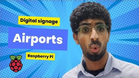 Raspberry Pi Digital signage For Airports stores using posterbooking 2024
