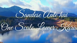 Sandese Aate Hai One Scale Lower Karaoke