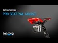 GoPro: Introducing Pro Seat Rail Mount