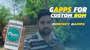 Gapps || how to download perfect Gapps For custom rom || ARM Vs ARM32, X86 Vs X86_64