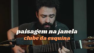 Video thumbnail of "Paisagem da Janela - Clube da Esquina (Stefano Mota)"