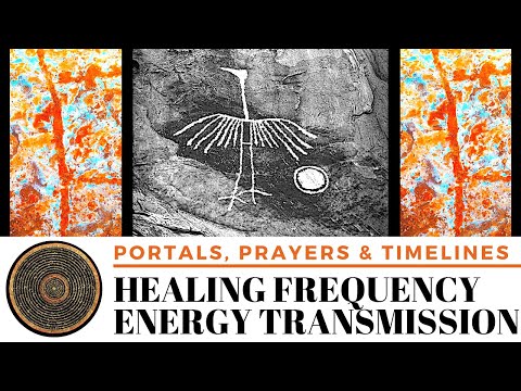 Portals, Prayers & Timelines Healing Frequency Energy Transmission