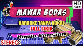 KARAOKE TANPA VOKAL • MAWAR BODAS • KENDANG MANTAP   AUDIO JERNIH & GLERR!!!