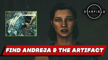 Find Andreja & Find the Artifact in STARFIELD | Into the Unknown Walkthrough | TAU CETI