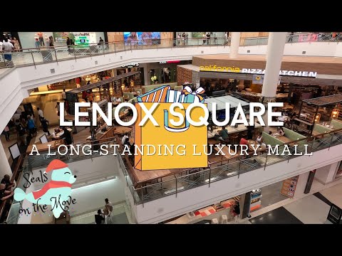 Lenox Square Mall Vlog - Buckhead Atlanta Georgia - A Long-Standing Luxury  Mall 