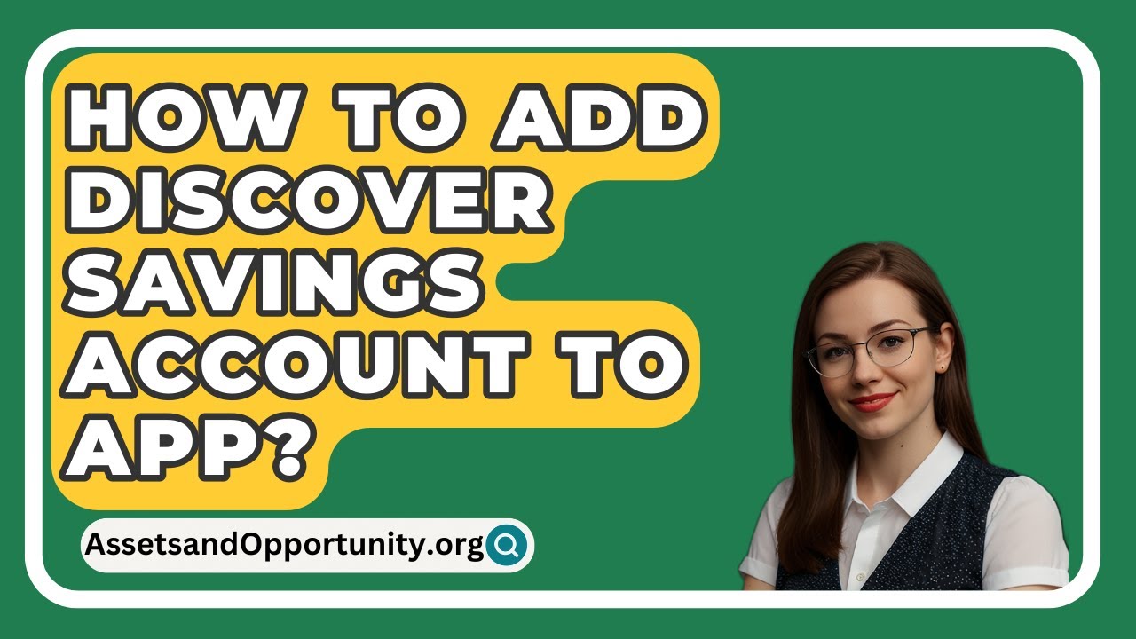 How To Add Discover Savings Account To App? - AssetsandOpportunity.org