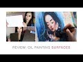WHAT OIL PAINTING SURFACE SHOULD YOU USE? 🎨 An in-depth review