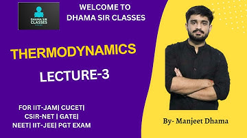 Thermodynamics L 3 |NEET | IIT-JEE | IIT-JAM | CUCET| CSIR-NET| GATE | Manjeet Dhama/Dhama sir