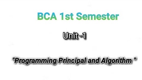 Unit -1 I Programming Principal and Algorithm I BCA 1st Semester @Syed_Faizy_Zaidi