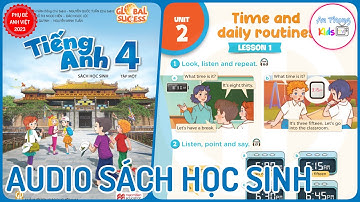 Unit 2 Time And Daily Routines | Audio Sách Học Sinh Tập 1 Tiếng Anh 4 Global Success Lớp 4 mới 2023