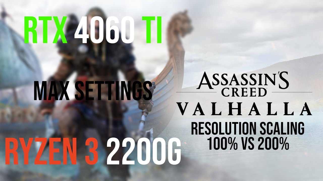 RTX 4060 ti Ryzen 3 2200g | Assassin's Creed Valhalla |  | 100 vs 200 % resolution scaling