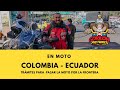 TRAMITES PARA PASAR LA FRONTERA CON ECUADOR EN MOTO