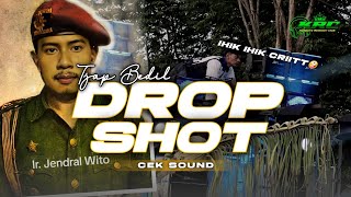 DJ PRANK DROP SHOT X JENDRAL WITO IHIK IHIK CRIT CEK SOUND TJAP BEDIL VIRAL TIKTOK TERBARU