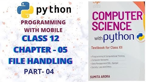 CLASS 12 PYTHON. FILE HANDLING ,PART 04, PROGRAMMING WITH ANDROID MOBILE APP