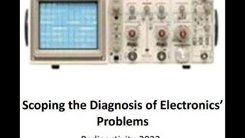 Diagnosis of Vintage Electronics using an Oscilloscope