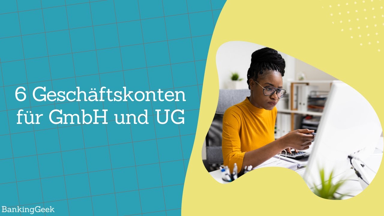 Geschäftskonto für GmbH und UG: Das musst du wissen (+ 6 passende