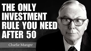 Charlie Munger: The Only Investment Rule You Need After 50