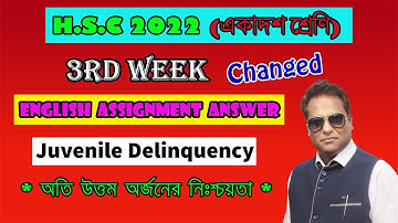 H.S.C 3rd Week Changed English assignment answer 2022 | English 2nd Paper | Juvenile Delinquency