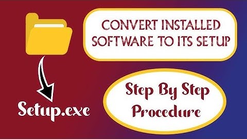 How to Convert Installed Software Into  its Setup | Complete Procedure