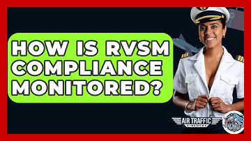 How Is RVSM Compliance Monitored? - Air Traffic Insider