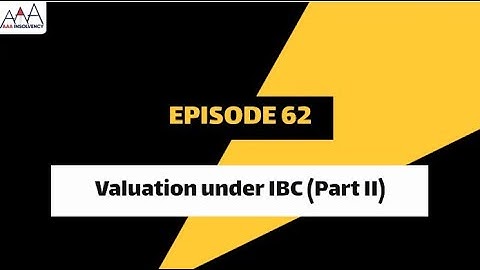 Valuation under IBC (Part II)