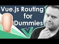 Vue: Routing For Dummies