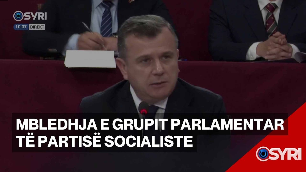 Mbledhja e grupit parlamentar të Partisë Socialiste