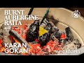 Big Green Egg | 50th recipe | Karan Gokani | Burnt Aubergine Raita