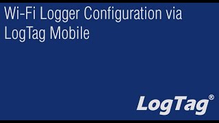 How To Configure Your Wi-Fi Logger in the LogTag Mobile Application screenshot 2