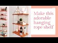 Make this adorable hanging Rope Shelf