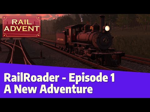 RailRoader - Episode 1 - A New Adventure