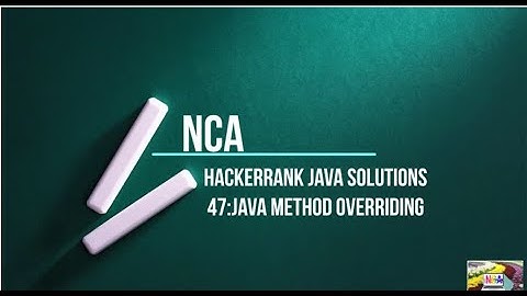 47:Java Method Overriding || Hackerrank java solutions