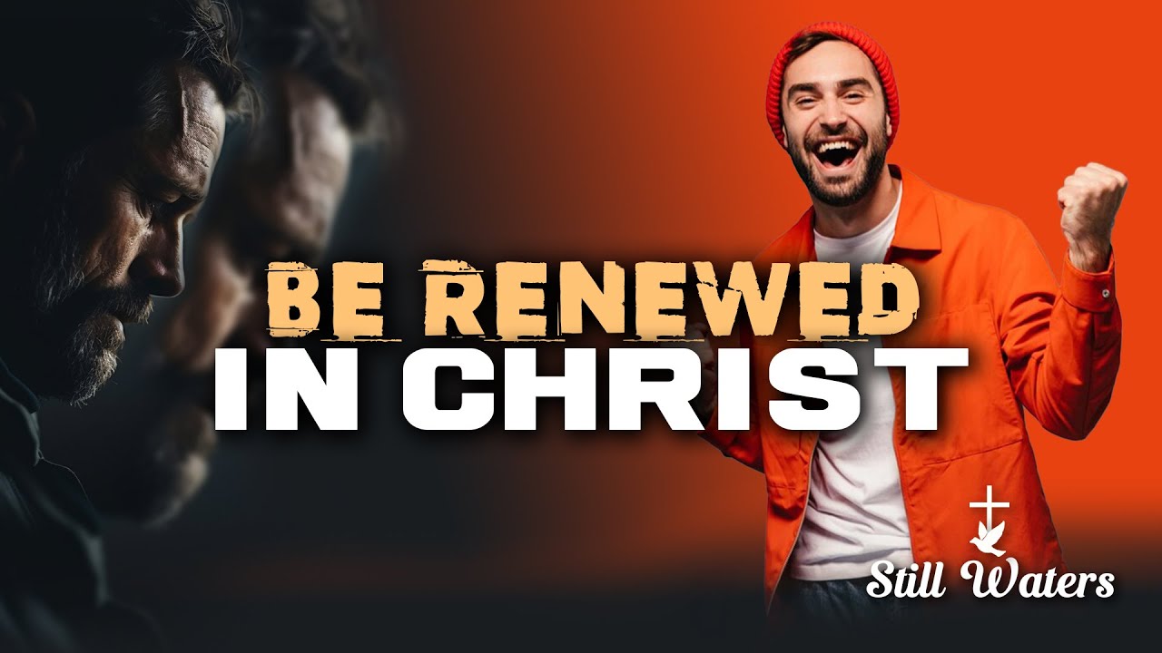 Be Renewd In Jesus Christ - 