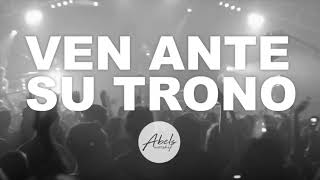 Abel- Ven Ante Su Trono | Oh Come To The Alter - Elevation Worship (Cover) chords