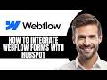 How to Integrate Webflow Forms With Hubspot
